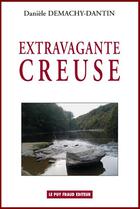 Couverture du livre « Extravagante creuse » de Demachy-Dantin/Danie aux éditions Le Puy Fraud