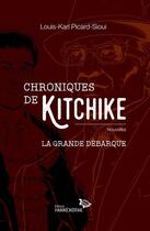 Couverture du livre « Chroniques de kitchike, la grande débarque » de Louis-Karl Picard-Sioui aux éditions Hannenorak