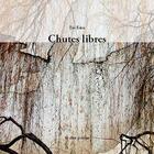 Couverture du livre « Chutes libres » de Eden Eve aux éditions Le Chat Polaire