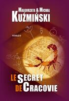 Couverture du livre « Le secret de Cracovie » de Malgorzata Fugiel-Kuzminska et Michal Kuzminski aux éditions Zdl