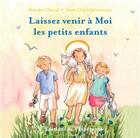 Couverture du livre « Laissez venir à moi les petits enfants » de Anne-Charlotte Larroque et Blandine Clerval aux éditions Editions De L'esperance