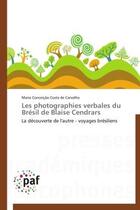 Couverture du livre « Les photographies verbales du bresil de blaise cendrars » de Costa De Carvalho-M aux éditions Presses Academiques Francophones