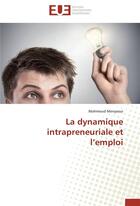 Couverture du livre « La dynamique intrapreneuriale et l'emploi » de Mahmoud Menyaoui aux éditions Editions Universitaires Europeennes