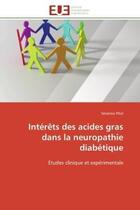 Couverture du livre « Interets des acides gras dans la neuropathie diabetique - etudes clinique et experimentale » de Pitel Severine aux éditions Editions Universitaires Europeennes