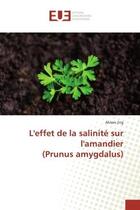 Couverture du livre « L'effet de la salinite sur l'amandier (prunus amygdalus) » de Zrig Ahlem aux éditions Editions Universitaires Europeennes