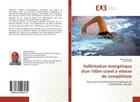 Couverture du livre « Sollicitation energetique d'un 100m crawl a vitesse de competition - focus sur la contribution energ » de  aux éditions Editions Universitaires Europeennes