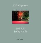 Couverture du livre « Kirk crippens going south : big sur » de Crippens Kirk aux éditions Schilt