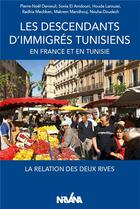 Couverture du livre « Les descendants d'immigrés tunisiens en France et en Tunisie ; la relation des deux rives » de  aux éditions Nirvana