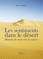 Couverture du livre « Les sentiments dans le désert » de Agnes Sintelle aux éditions Baudelaire