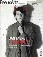 Couverture du livre « Jan Fabre, stigmata ; actions & performances 1976-2016 » de  aux éditions Beaux Arts Editions
