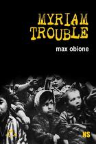 Couverture du livre « Myriam trouble » de Max Obione aux éditions Ska