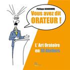 Couverture du livre « Vous avez dit orateur ! » de Philippe Bonhomme aux éditions Publishroom