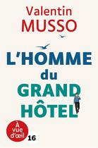 Couverture du livre « L'homme du Grand Hôtel » de Valentin Musso aux éditions A Vue D'oeil