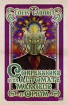 Couverture du livre « Confessions d'un automate mangeur d'opium » de Fabrice Colin aux éditions Bragelonne