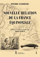 Couverture du livre « Nouvelle relation de la france equinoxiale » de Barrere/Jamet aux éditions Sydney Laurent