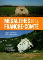 Couverture du livre « Mégalithes de la Franche-Comté » de Roger Maudhuy aux éditions Geste