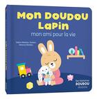 Couverture du livre « Mon doudou lapin : mon ami pour la vie » de Valerie Weishar-Giuliani et Vanessa Robidou aux éditions Auzou