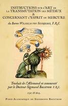 Couverture du livre « Instructions sur l art de la transmutation des metaux & concernant l'esprit du mercure » de Von Schroeder W. aux éditions Sesheta