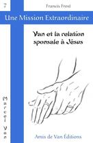 Couverture du livre « Van et la relation sponsale a jesus » de  aux éditions Les Amis De Van