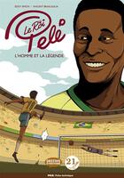 Couverture du livre « Le roi Pelé ; l'homme et la légende » de Vincent Brascaglia et Eddy Simon aux éditions 21g