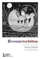 Couverture du livre « En nous les betes » de Bastide/Cheissoux aux éditions Larzac