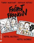 Couverture du livre « Frérot Frangin : hôtel Bagnole, hôtel Bestiole » de Thierry Maricourt et Nathalie Dieterle aux éditions Le Calicot