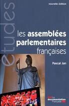 Couverture du livre « Les assemblées parlementaires françaises » de Pascal Jan aux éditions Documentation Francaise