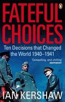 Couverture du livre « Fateful choices: ten decisions that changed the world, 1940-1941 » de Ian Kershaw aux éditions Adult Pbs