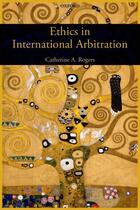 Couverture du livre « Ethics in International Arbitration » de Rogers Catherine aux éditions Oup Oxford