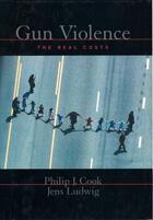 Couverture du livre « Gun Violence: The Real Costs » de Ludwig Jens aux éditions Oxford University Press Usa