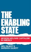 Couverture du livre « The Enabling State: Modern Welfare Capitalism in America » de Gilbert Barbara aux éditions Oxford University Press Usa