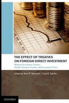 Couverture du livre « The Effect of Treaties on Foreign Direct Investment: Bilateral Investm » de Sachs Lisa E aux éditions Oxford University Press Usa