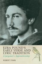 Couverture du livre « Ezra Pound's Early Verse and Lyric Tradition: A Jargoner's Apprentices » de Stark Robert aux éditions Edinburgh University Press