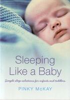 Couverture du livre « Sleeping Like a Baby » de Mckay Pinky aux éditions Penguin Books Ltd Digital