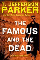 Couverture du livre « The Famous and the Dead » de T. Jefferson Parker aux éditions Penguin Group Us