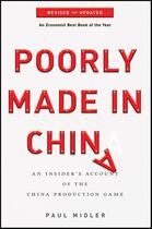 Couverture du livre « POORLY MADE IN CHINA - AN INSIDER''S ACCOUNT OF THE TACTICS BEHIND CHINA''S PRODUCTION GAME » de Paul Midler aux éditions Wiley