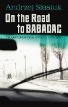 Couverture du livre « On the Road to Babadag » de Stasiuk Andrzej aux éditions Random House Digital