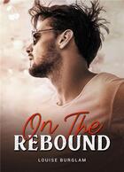 Couverture du livre « On the rebound » de Louise Burglam aux éditions Cherry Publishiing