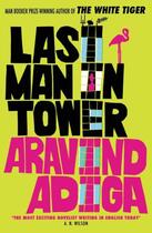 Couverture du livre « LAST MAN IN TOWER » de Aravind Adiga aux éditions Atlantic Books