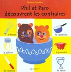Couverture du livre « Phil et pam decouvrent les contraires » de Fabienne Teyssedre aux éditions Le Livre De Poche Jeunesse