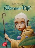 Couverture du livre « Le dernier elfe » de Silvana De Mari aux éditions Le Livre De Poche Jeunesse