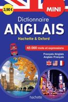 Couverture du livre « Mini dictionnaire Hachette Oxford ; bilingue anglais » de  aux éditions Hachette Education