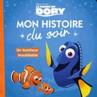 Couverture du livre « Mon histoire du soir : le Monde de Dory : un bonheur inoubliable » de Disney aux éditions Disney Hachette