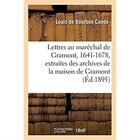 Couverture du livre « Lettres au maréchal de Gramont, 1641-1678, extraites des archives de la maison de Gramont » de Conde L D B. aux éditions Hachette Bnf