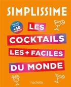 Couverture du livre « Simplissime : les cocktails les + faciles du monde » de Liquid Liquid aux éditions Hachette Pratique