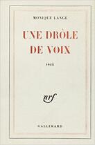 Couverture du livre « Une drole de voix » de Monique Lange aux éditions Gallimard