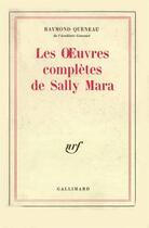 Couverture du livre « Les oeuvres completes de sally mara » de Raymond Queneau aux éditions Gallimard