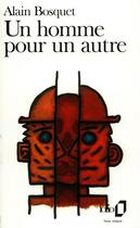 Couverture du livre « Un homme pour un autre » de Alain Bosquet aux éditions Folio