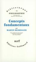 Couverture du livre « Concepts fondamentaux » de Martin Heidegger aux éditions Gallimard