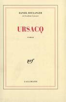 Couverture du livre « Ursacq » de Daniel Boulanger aux éditions Gallimard